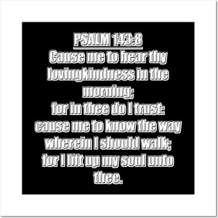 Psalm 143:8 KJV Posters and Art